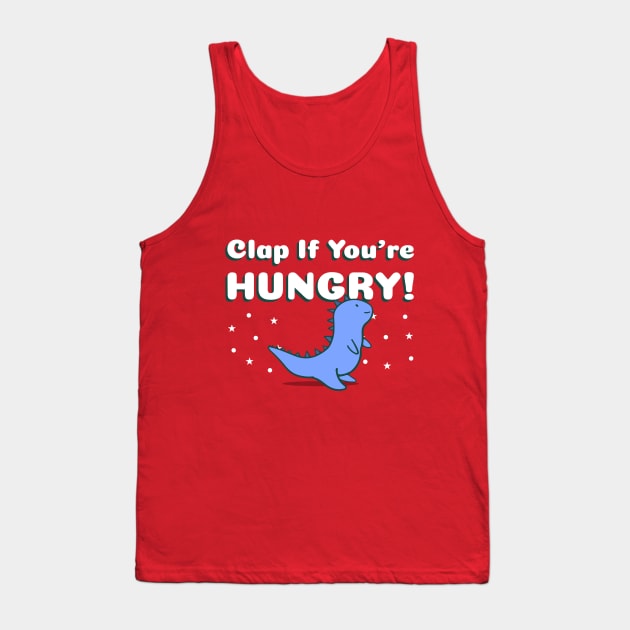 Clap If You're Hungry - Cute Dinosaur Tank Top by Shaun Dowdall